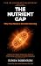 The Nutrient Gap: Why Your ...