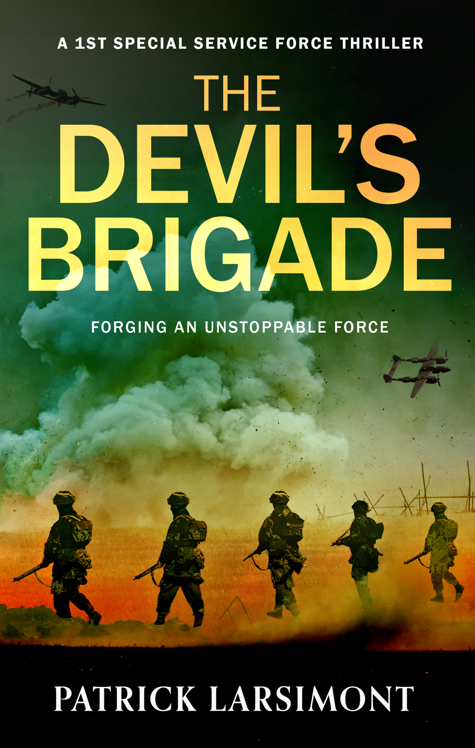 The Devil's Brigade: The first in a BRAND NEW, unmissable wartime thriller series for 2026 about elite commandos, impossible missions and brotherhood (Devil’s Brigade Book 1)
