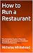 How to Run a Restaurant by Nicholas Whitehead