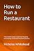 How to Run a Restaurant: Th...