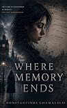 Where Memory Ends by Konstantinos Chamalelis