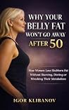 Why Your Belly Fa...