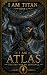 I Am Atlas: The Sky Was My ...