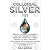 Colloidal Silver 101: Make ...
