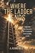 Where the Ladder Ends: Surv...