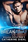 Breakaway: Milwaukee Glaciers Series Book 4 Book cover for Breakaway: Milwaukee Glaciers Series Book 4
