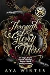 Through the Glory and the Mess Through the Glory and the Mess