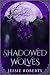 Shadowed Wolves (The Shadow...