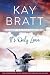 It's Only Love by Kay Bratt