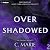 Overshadowed by C. Marie
