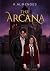 The Arcana by K. M. Mendes