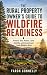The Rural Property Owner's Guide to Wildfire Readiness: A Practical Guide to Defensible Space, Fire Mitigation, and Vegetation Management for Rural Property Owners
