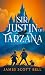 Sir Justin of Tarzana by James Bell