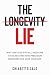 THE LONGEVITY LIE: Why One-...