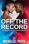 Book cover for Off the Record: Gay Hockey Romance (Out on the Ice: MM Hockey Romance Book 3)