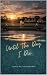 Until The Day I Die by Tania Dilworth
