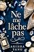 Ne me lâche pas