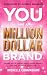 You Are a Million Dollar Brand by Michelle Cunningham