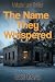 The Name They Whispered by Tessa Graves The Name They Whispered by Tessa Graves
