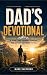 Dad's Devotional: A Year Lo...