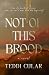 Not of This Brood