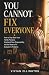 YOU CANNOT FIX EVERYONE: Ho...