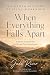 When Everything Falls Apart...