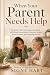 When Your Parent Needs Help...