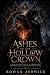 Ashes of the Hollow Crown: ...
