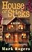 House of Sticks: A Novel of...
