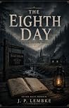 The Eighth Day: A...