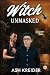 Witch Unmasked by Ash Kreider Witch Unmasked by Ash Kreider
