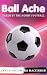Ball Ache: Taken by the Hor...