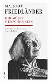 Margot Friedländer - Ihr müsst Menschen sein