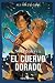 El cuervo dorado: (The Golden Raven)