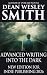 Advanced Writing Into the Dark by Dean Wesley Smith Advanced Writing Into the Dark by Dean Wesley Smith