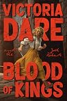Victoria Dare and the Blood of Kings by Josh Roberts Victoria Dare and the Blood of Kings by Josh Roberts