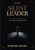 The Silent Leader: A Man's ...