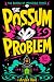 The Possum Problem (The Bur...