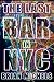 The Last Bar In NYC by Brian Michels The Last Bar In NYC by Brian Michels
