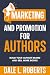Marketing and Promotion for Authors by Dale L. Roberts