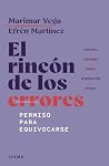 El rincón de los errores: permiso para equivocarse (Spanish Edition) El rincón de los errores: permiso para equivocarse (Spanish Edition)