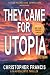 They Came for Utopia: The D...