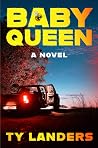 Baby Queen by Ty Landers