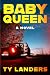 Baby Queen: A Novel