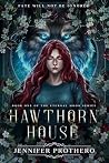 Hawthorn House by Jennifer Prothero