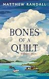 Bones of a Quilt:...