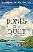 Bones of a Quilt by Matthew  Randall
