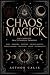 Chaos Magick: The Complete ...
