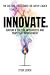 Innovate: Igniting a Cultur...